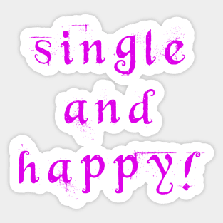 Single and happy Sticker